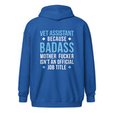 Vet Assistant because badass mother fucker isn't an official job title Unisex Zip Hoodie-Unisex Zip Hoodie | Gildan 18600-I love Veterinary