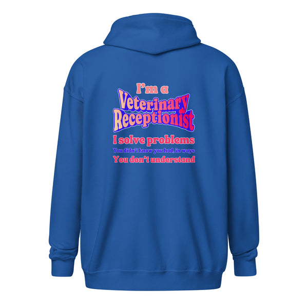 I'm a vet receptionist, I solve problems 2 Unisex Zip Hoodie-I love Veterinary