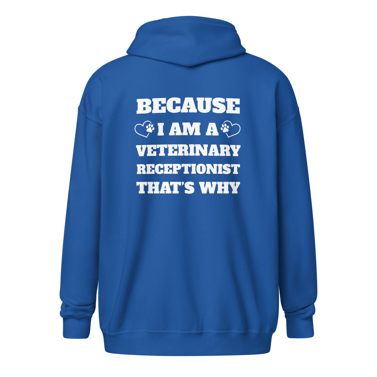 Because I am a vet receptionist Unisex Zip Hoodie-I love Veterinary