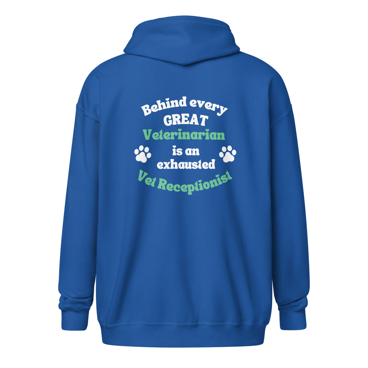 Behind every great veterinarian is an exhausted vet receptionist Unisex Zip Hoodie-I love Veterinary