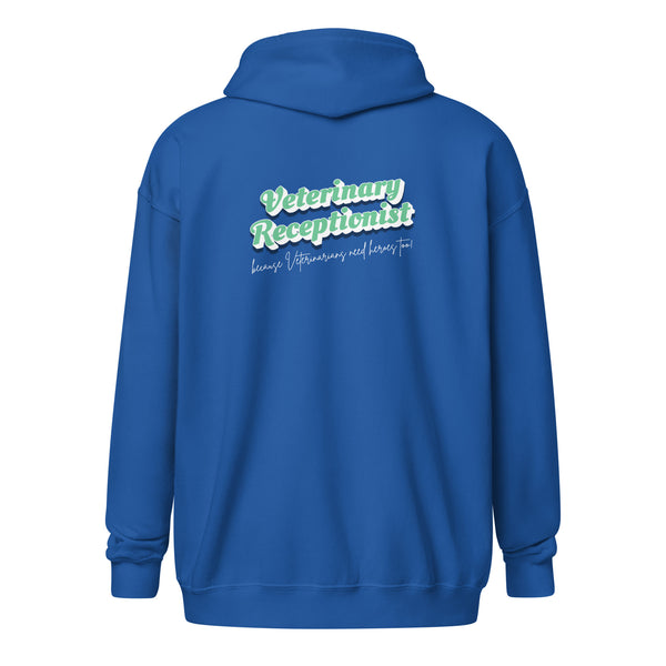 Veterinary Receptionist because vets need heroes too Unisex Zip Hoodie-I love Veterinary