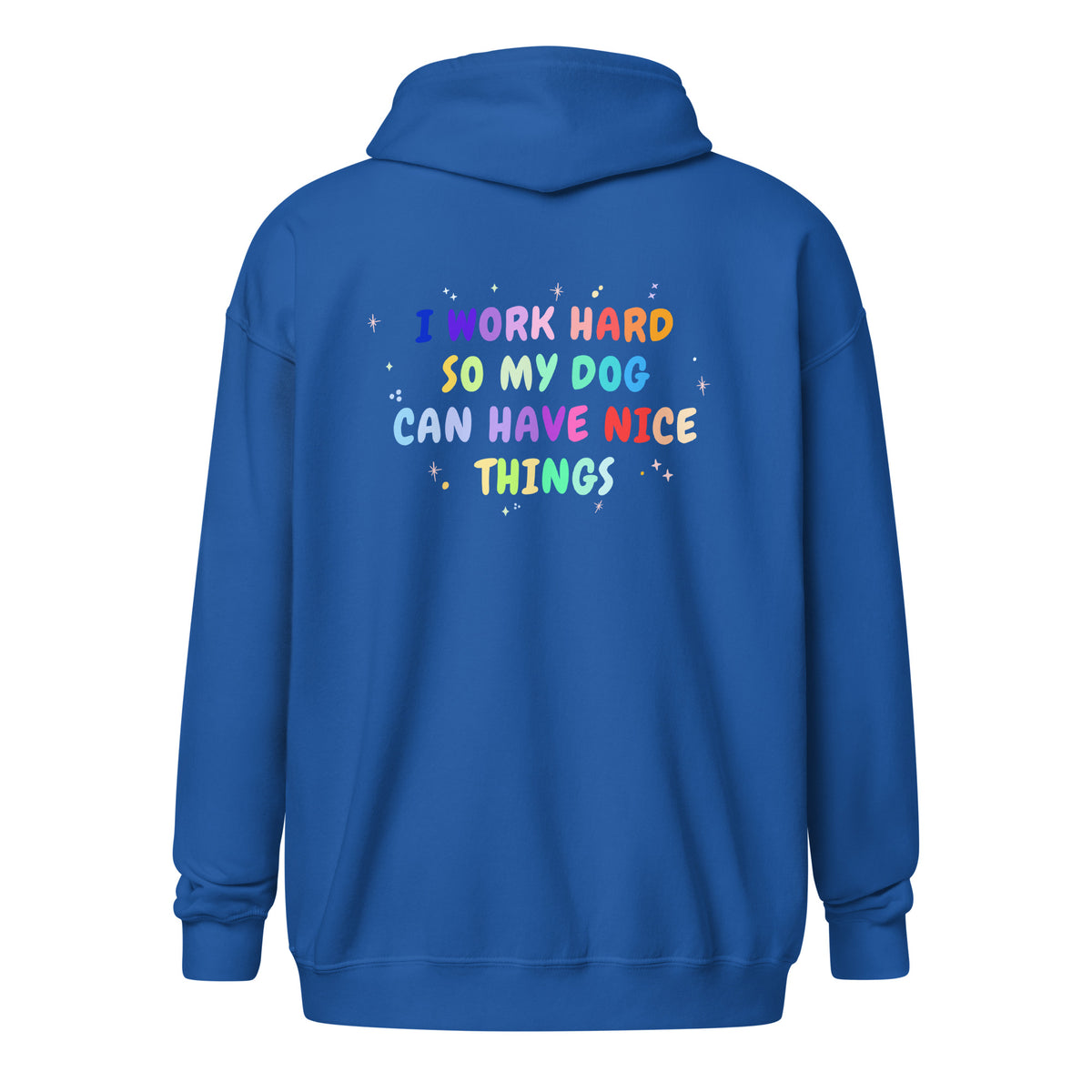 I work hard so my dog can have nice things Unisex Zip Hoodie-I love Veterinary