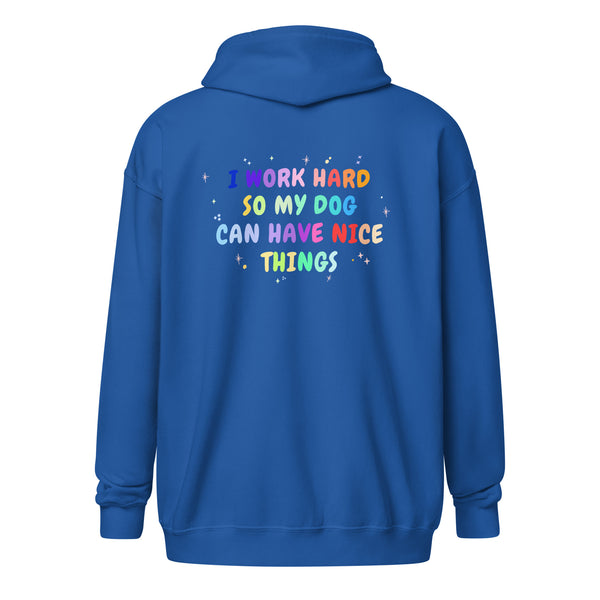 I work hard so my dog can have nice things Unisex Zip Hoodie-I love Veterinary