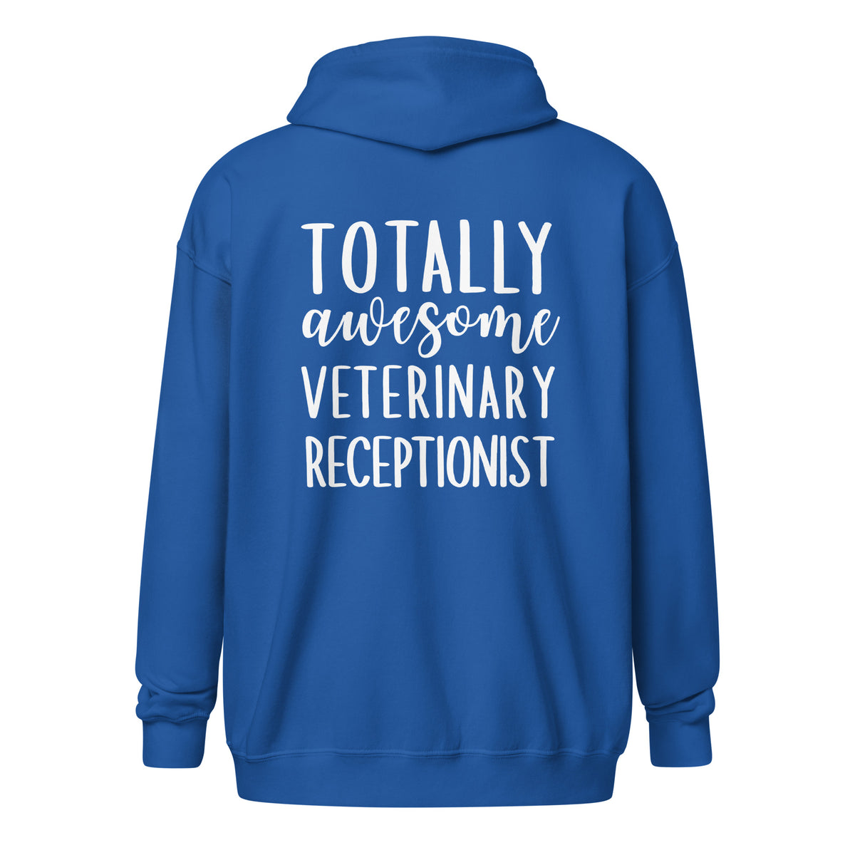 Totally awesome veterinary receptionist Unisex Zip Hoodie-I love Veterinary