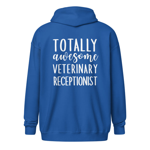 Totally awesome veterinary receptionist Unisex Zip Hoodie-I love Veterinary
