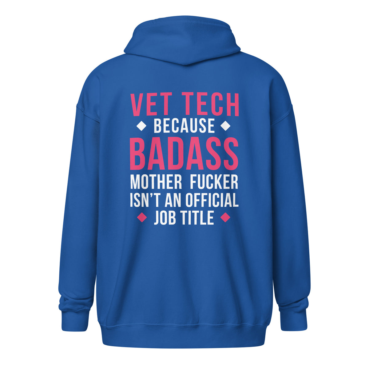 Vet Tech because badass mother fucker isn't an official job title Unisex Zip Hoodie