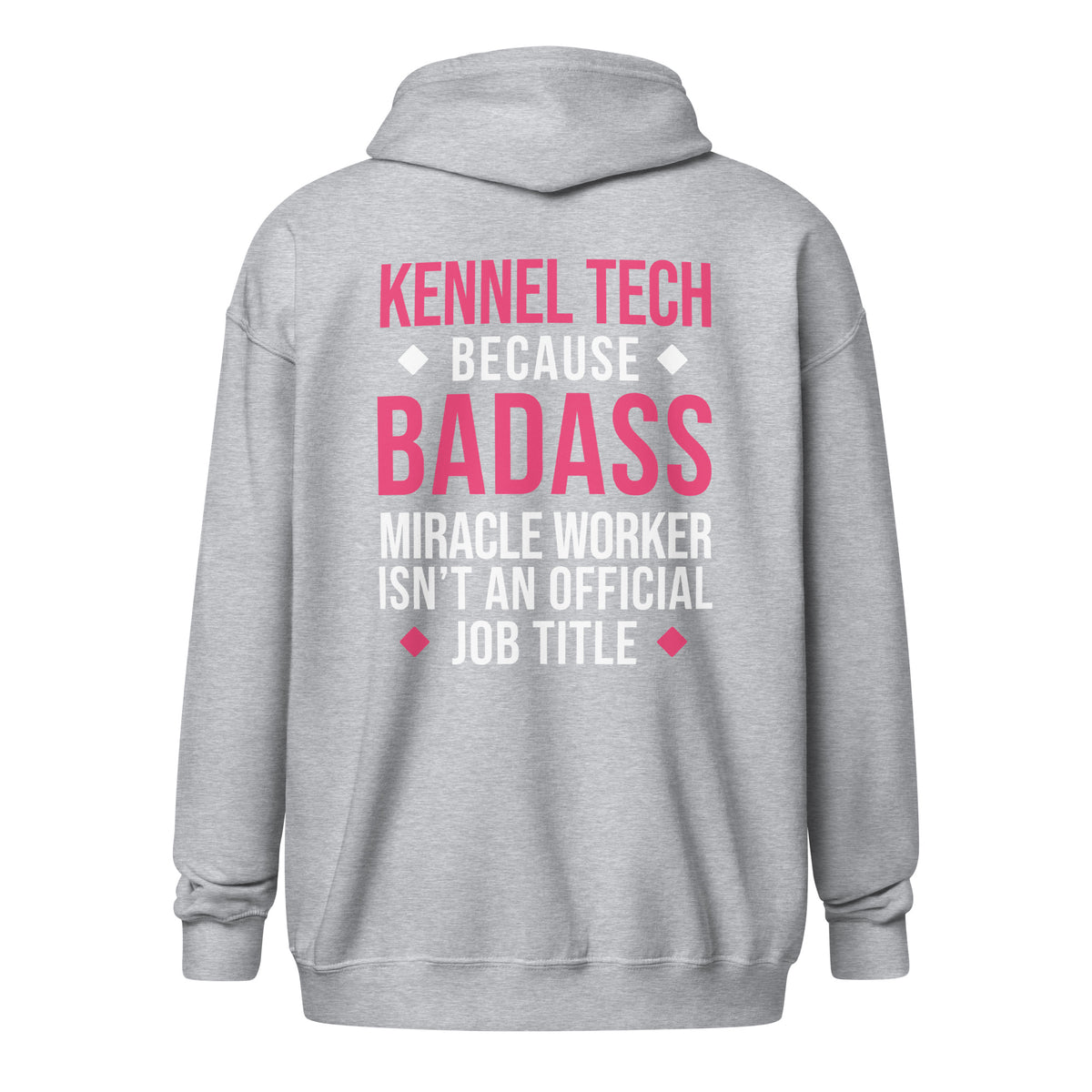 Kennel Tech, because badass miracle worker isn't an official job title Unisex heavy Zip Hoodie-Unisex Zip Hoodie | Gildan 18600-I love Veterinary