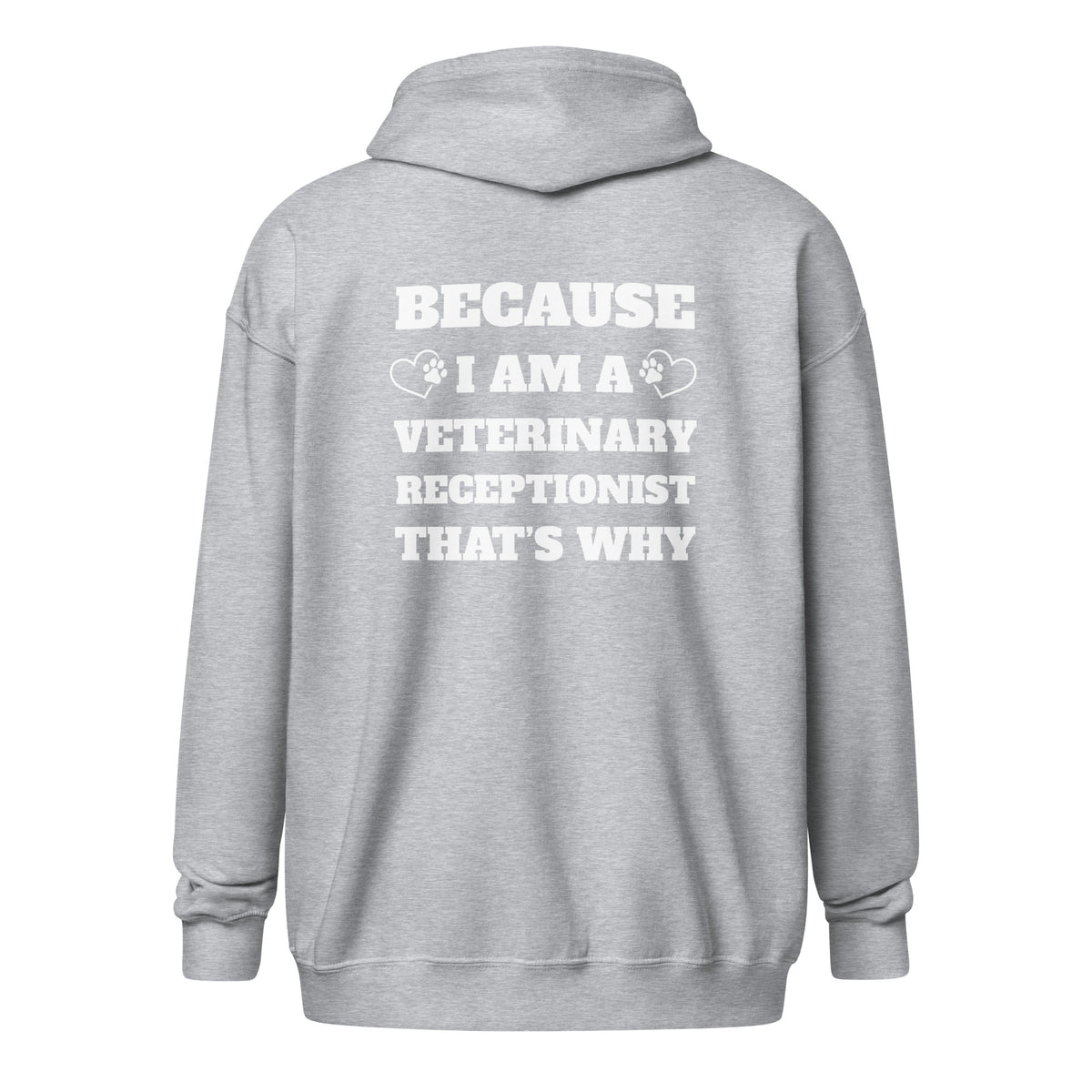 Because I am a vet receptionist Unisex Zip Hoodie-I love Veterinary