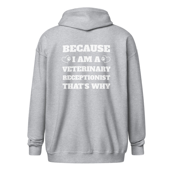 Because I am a vet receptionist Unisex Zip Hoodie-I love Veterinary