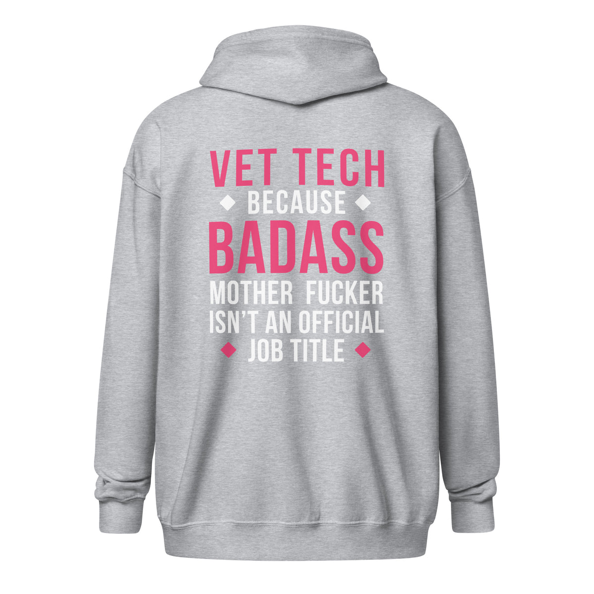 Vet Tech because badass mother fucker isn't an official job title Unisex Zip Hoodie