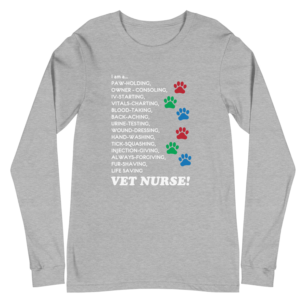 I am a... Vet nurse Unisex Long Sleeve Tee-Unisex Long Sleeve Shirt | Bella + Canvas 3501-I love Veterinary