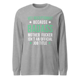 Vet Receptionist because badass mother fucker isn't an official job title Unisex Long Sleeve Tee-I love Veterinary