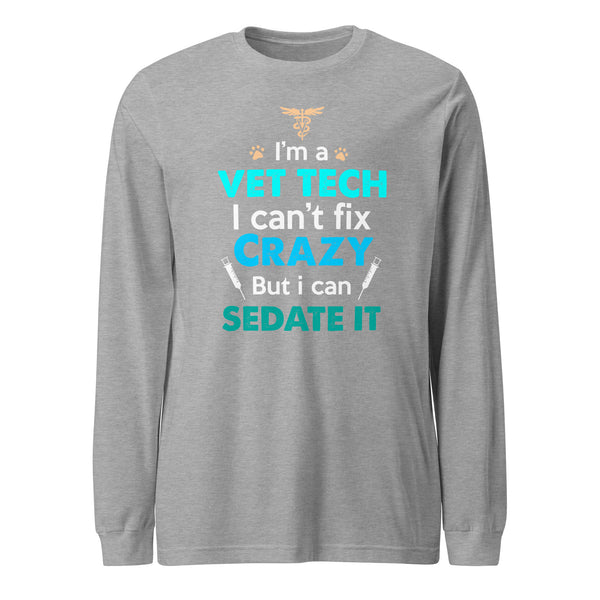 I'm a vet tech I can't fix crazy Unisex Long Sleeve Tee-Unisex Long Sleeve Shirt | Bella + Canvas 3501-I love Veterinary