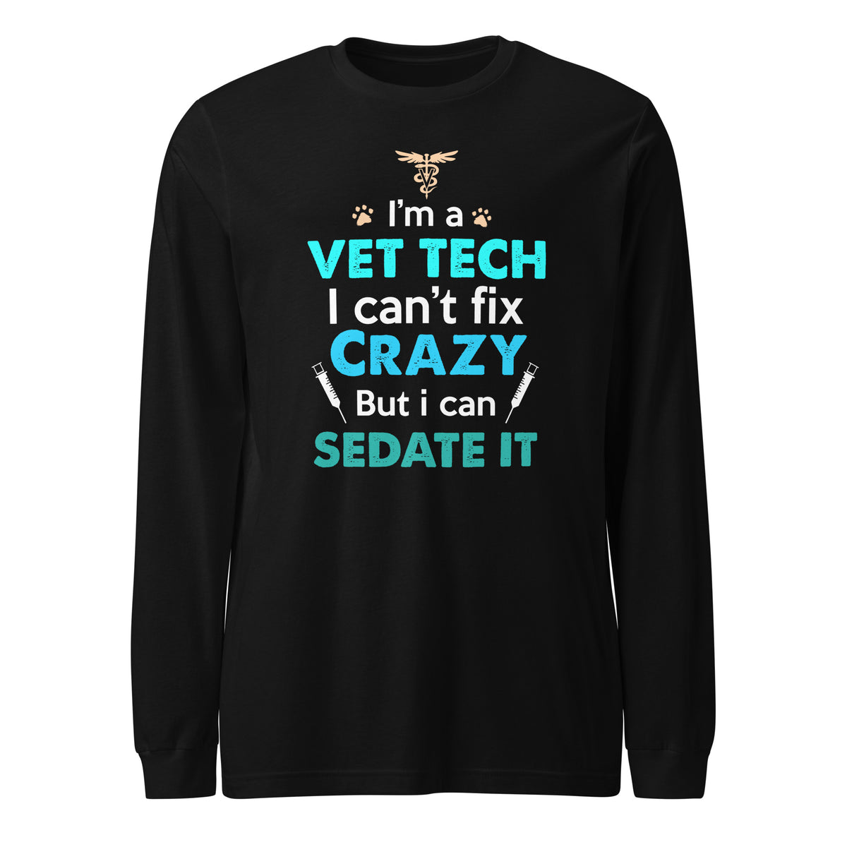 I'm a vet tech I can't fix crazy Unisex Long Sleeve Tee-Unisex Long Sleeve Shirt | Bella + Canvas 3501-I love Veterinary