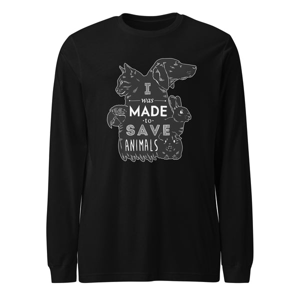 I was made to save animals Unisex Long Sleeve Tee-I love Veterinary
