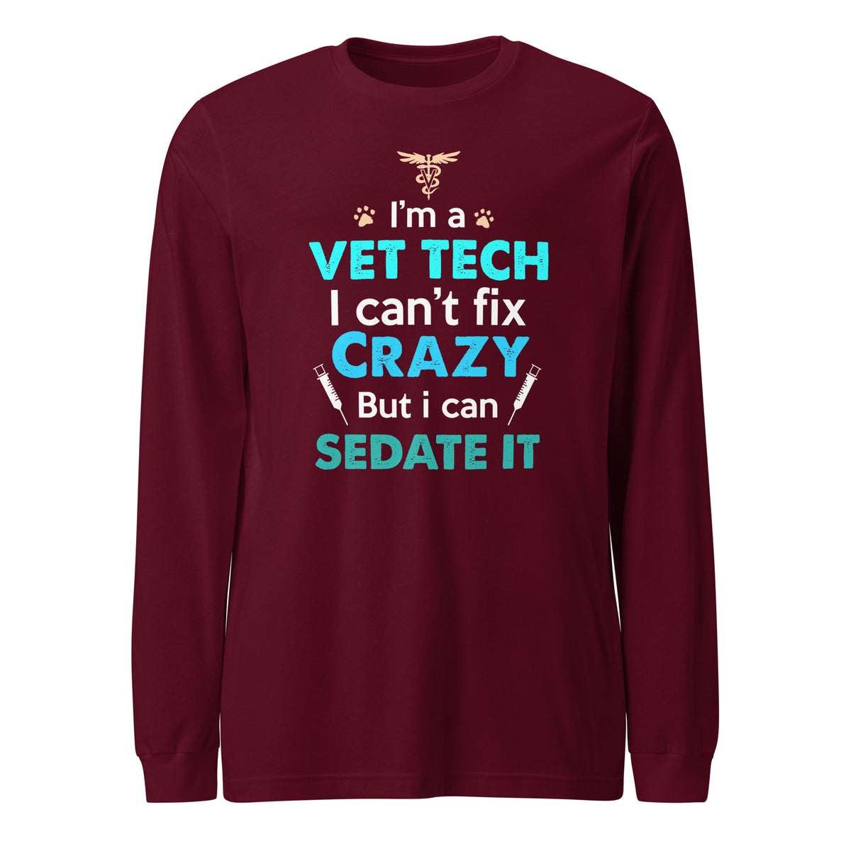 I'm a vet tech I can't fix crazy Unisex Long Sleeve Tee-Unisex Long Sleeve Shirt | Bella + Canvas 3501-I love Veterinary