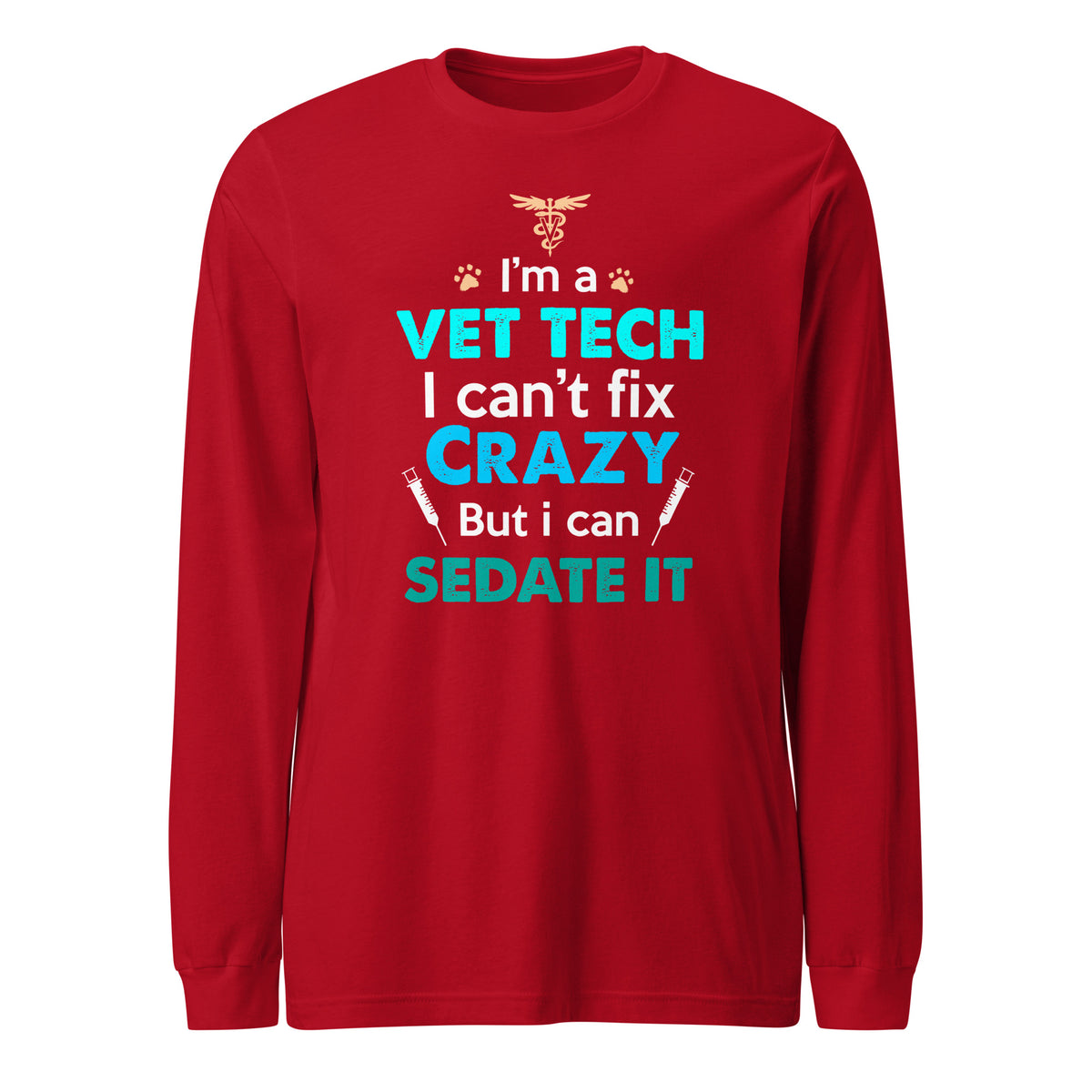 I'm a vet tech I can't fix crazy Unisex Long Sleeve Tee-Unisex Long Sleeve Shirt | Bella + Canvas 3501-I love Veterinary