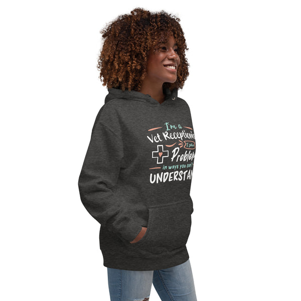 I'm a vet receptionist, I solve problems Women's Premium Hoodie-I love Veterinary
