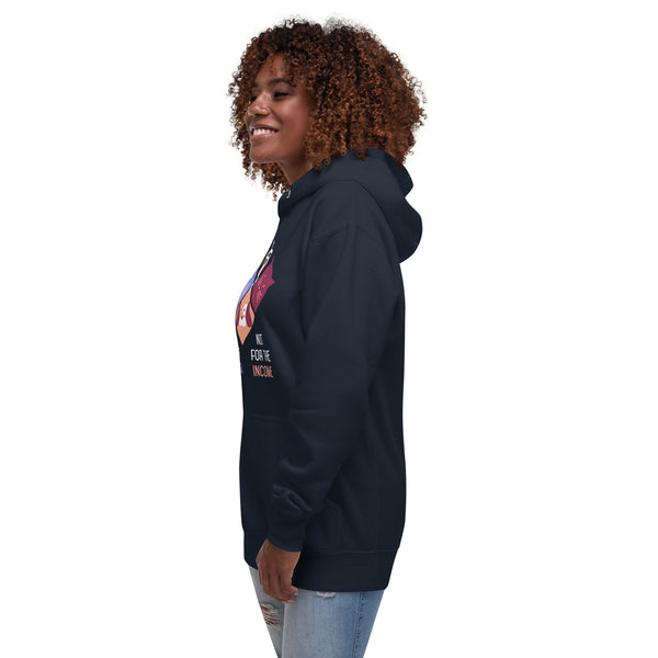 In it for the income not for the outcome Unisex Premium Hoodie-Premium Unisex Hoodie-I love Veterinary