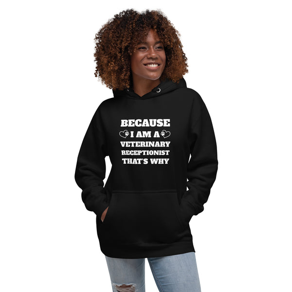 Because I am a vet receptionist Women's Premium Hoodie-I love Veterinary