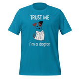 Trust me I'm a dogtor Unisex T-shirt-I love Veterinary