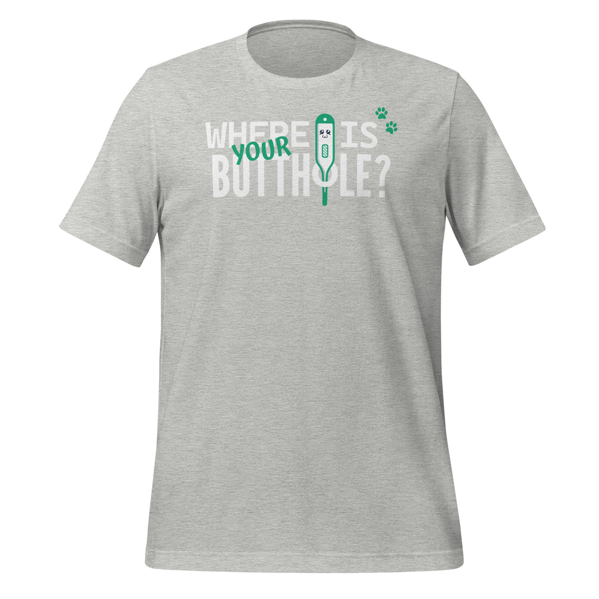 Where is your buthole Unisex t-shirt-Unisex T-Shirt | Bella + Canvas 3001-I love Veterinary