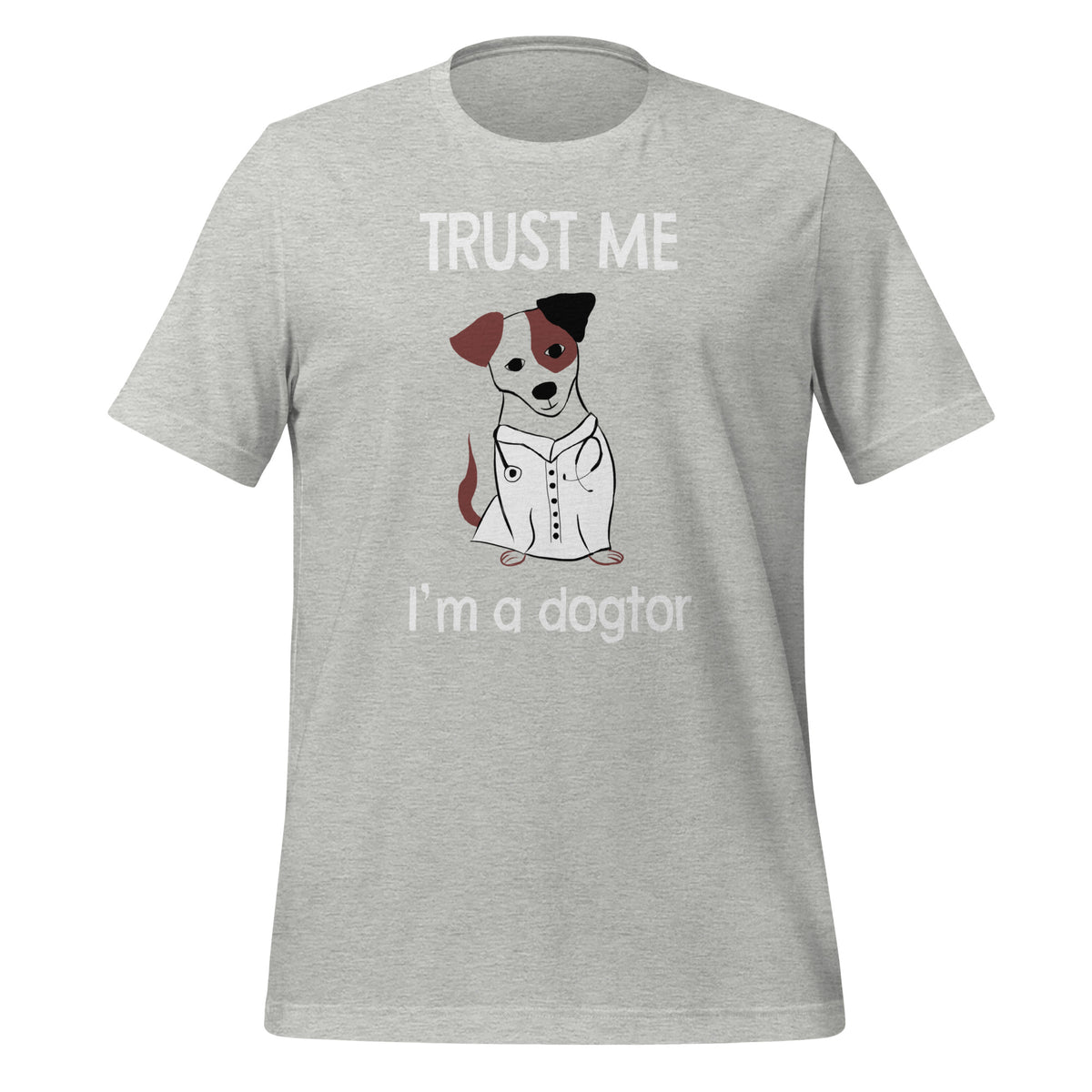 Trust me I'm a dogtor Unisex T-shirt-I love Veterinary