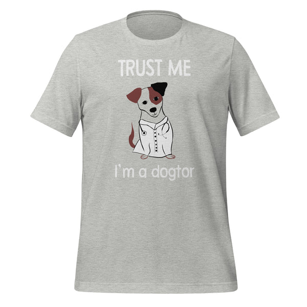 Trust me I'm a dogtor Unisex T-shirt-I love Veterinary