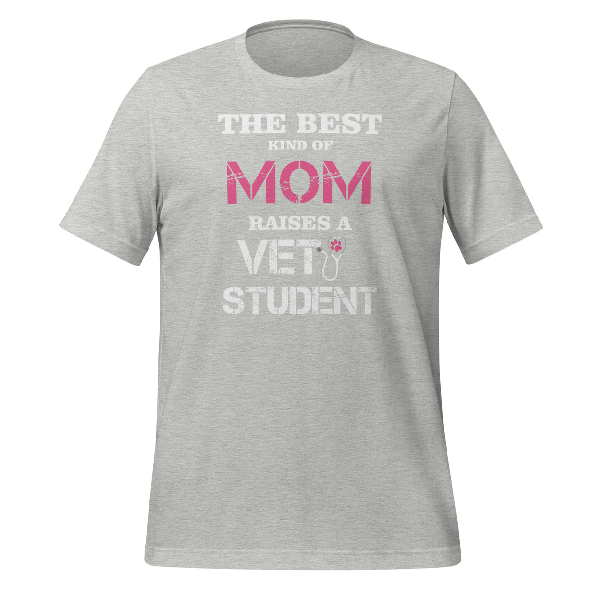 The best kind of Mom raises a Vet Student Unisex T-shirt-I love Veterinary