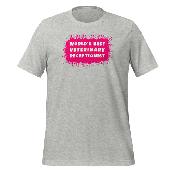 World's best veterinary receptionist color splash Unisex T-shirt-I love Veterinary