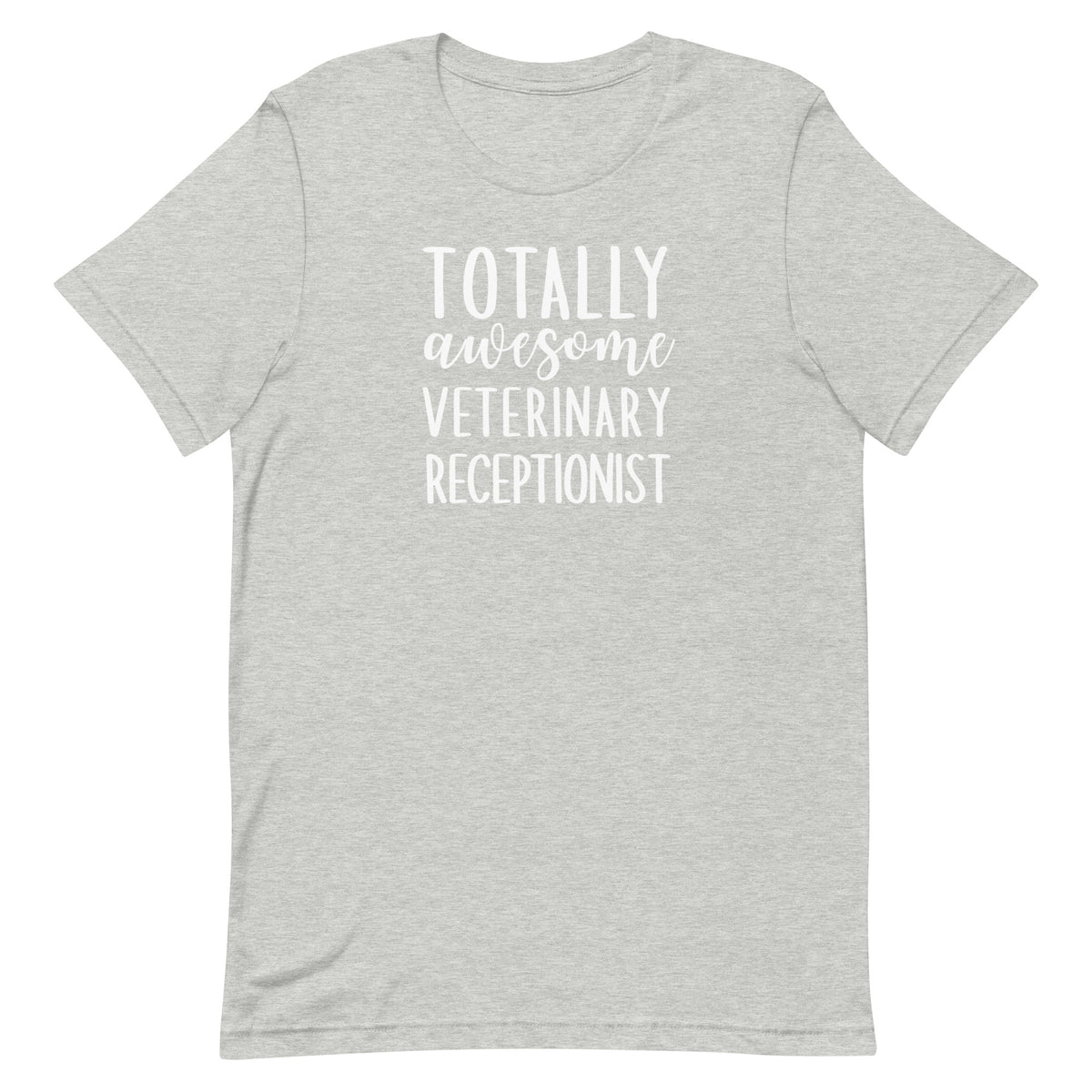 Totally awesome veterinary receptionist Unisex T-shirt-I love Veterinary