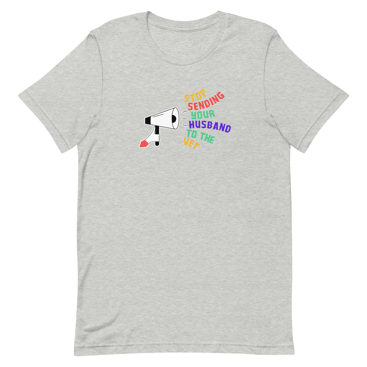 Stop sending your husband to the vet Unisex T-shirt-I love Veterinary