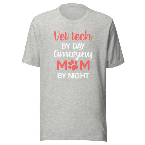 Vet Tech by day amazing Mom by night Unisex T-shirt