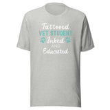 Vet Student - Inked and Educated Unisex T-shirt