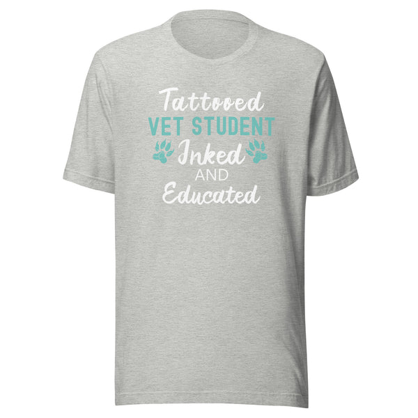 Vet Student - Inked and Educated Unisex T-shirt