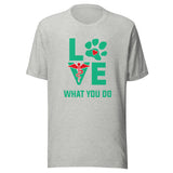Love what you do Unisex T-shirt