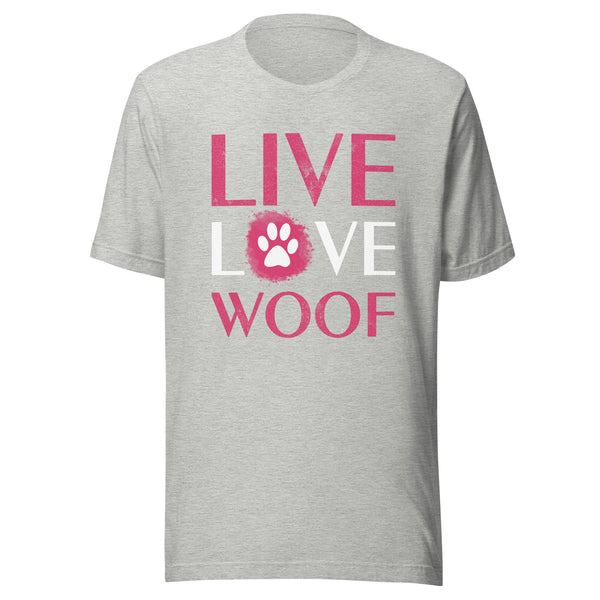 Live, Love, Woof Unisex T-shirt