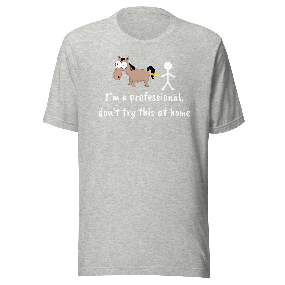 Don't try this at home Unisex T-shirt