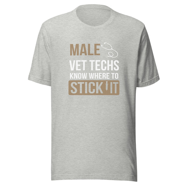 Male Vet Techs know where to stick it Unisex T-shirt