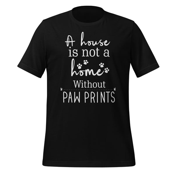 A house is not a home without Pawprints Unisex T-shirt-I love Veterinary