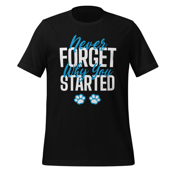 Never forget why you started Unisex t-shirt-Unisex Staple T-Shirt | Bella + Canvas 3001-I love Veterinary