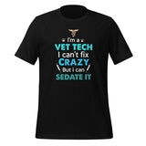 I'm a vet tech I can't fix crazy but I can sedate it Unisex T-shirt-Unisex T-Shirt | Bella + Canvas 3001-I love Veterinary