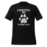 A beautiful day to save a life Unisex T-shirt-I love Veterinary