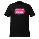 World's best veterinary receptionist color splash Unisex T-shirt-I love Veterinary