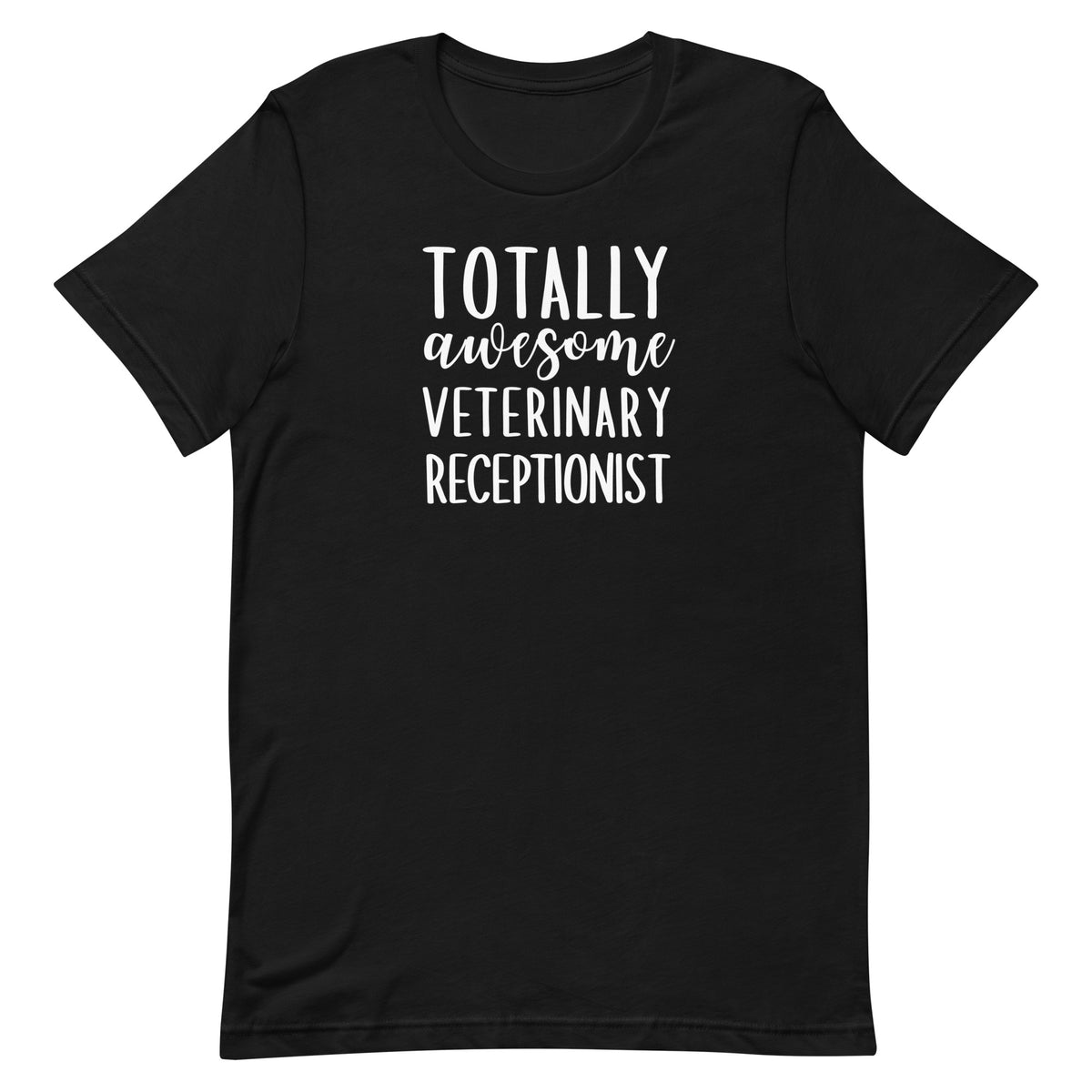 Totally awesome veterinary receptionist Unisex T-shirt-I love Veterinary