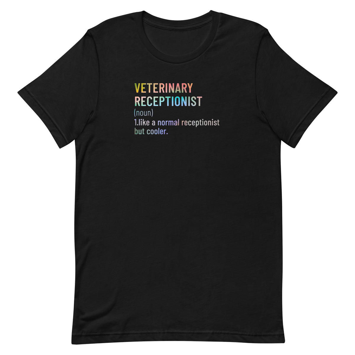 Veterinary receptionist definition Unisex T-shirt-I love Veterinary