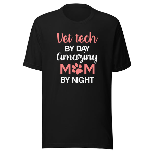 Vet Tech by day amazing Mom by night Unisex T-shirt