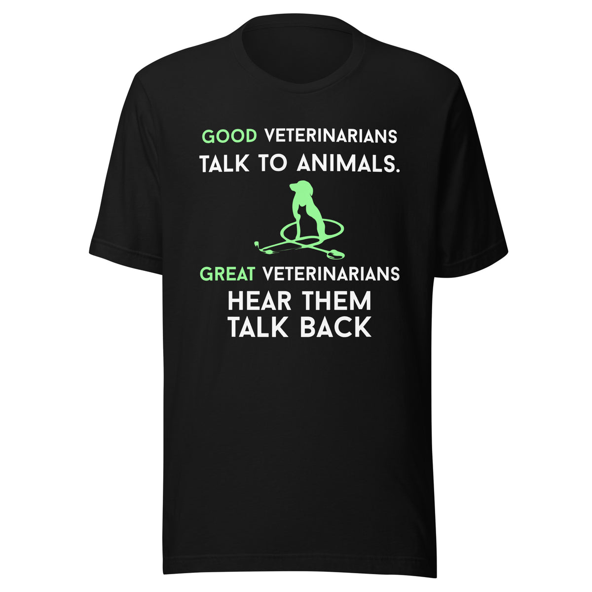 Good veterinarians talk to animals Unisex T-shirt
