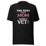The best kind of Mom raises a Veterinarian Unisex T-shirt
