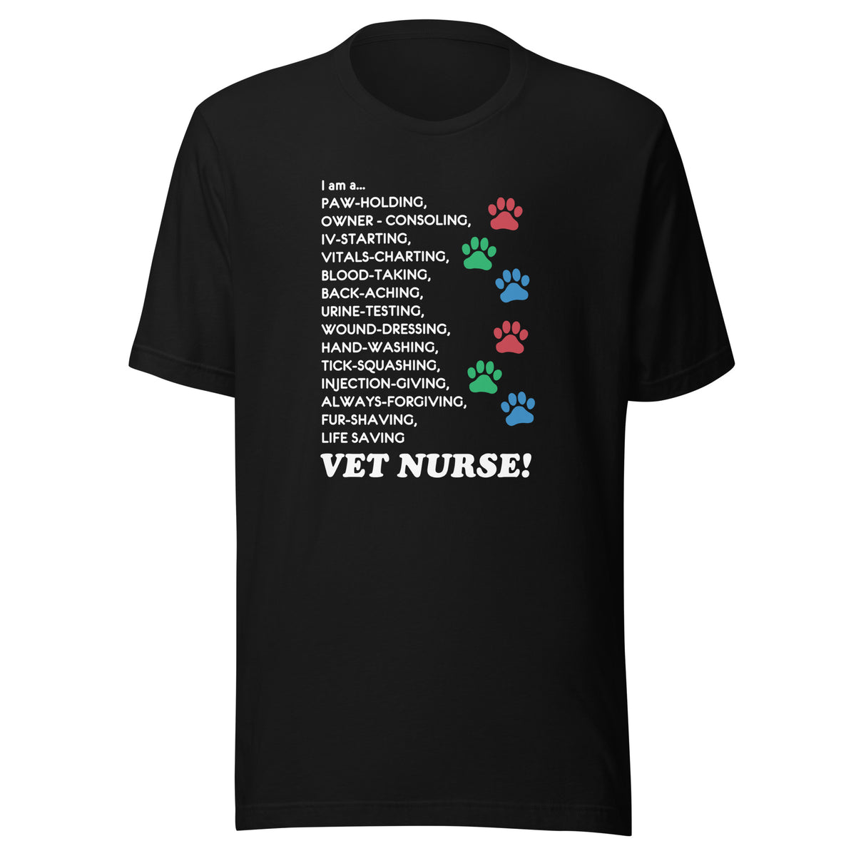 I am a... Vet nurse Unisex T-shirt